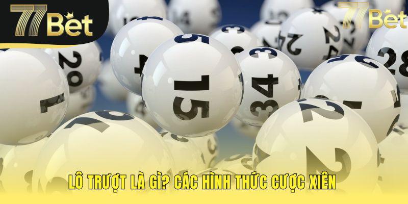 Giải thích lô trượt và các cược xiên 4 8 10 phổ biến