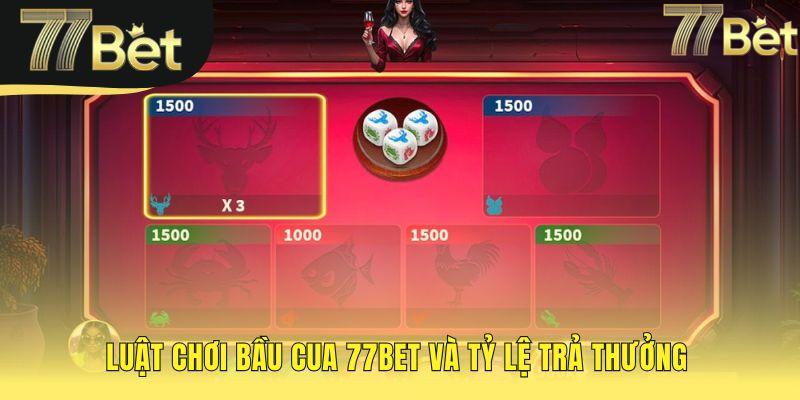 Tỷ lệ thưởng Bầu Cua 77bet cạnh tranh lên đến 1 ăn 3